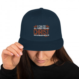 I Can Do All Things Through Christ Snapback Hat