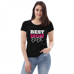 Best Mom Ever | Women's Fitted Tee